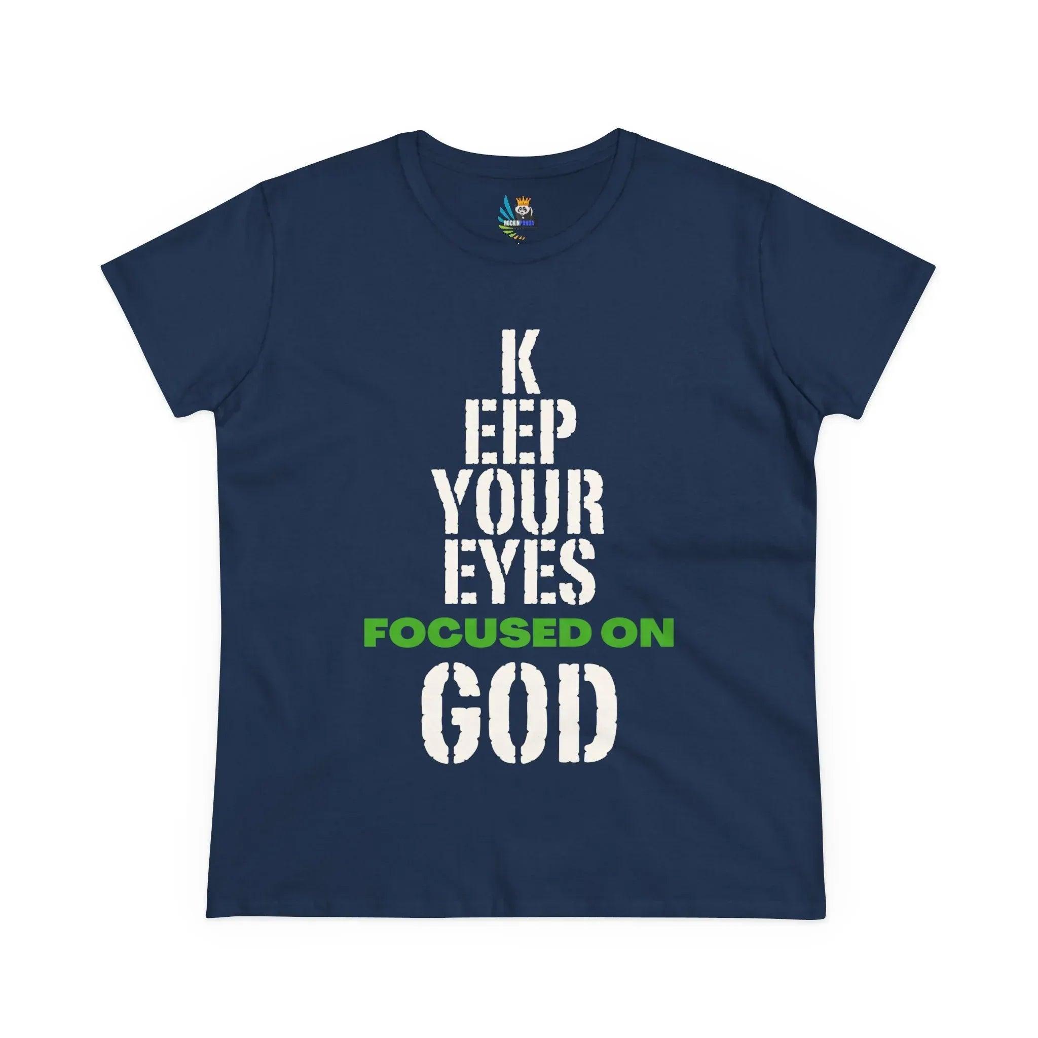 Keep Your Eyes Focused on God Midweight Cotton Tee - Faith Based Tee