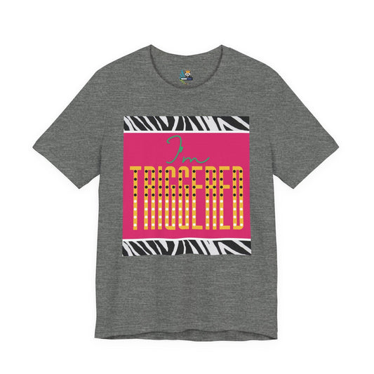 I'm Triggered in Zebra Stripe Short Sleeve Tee