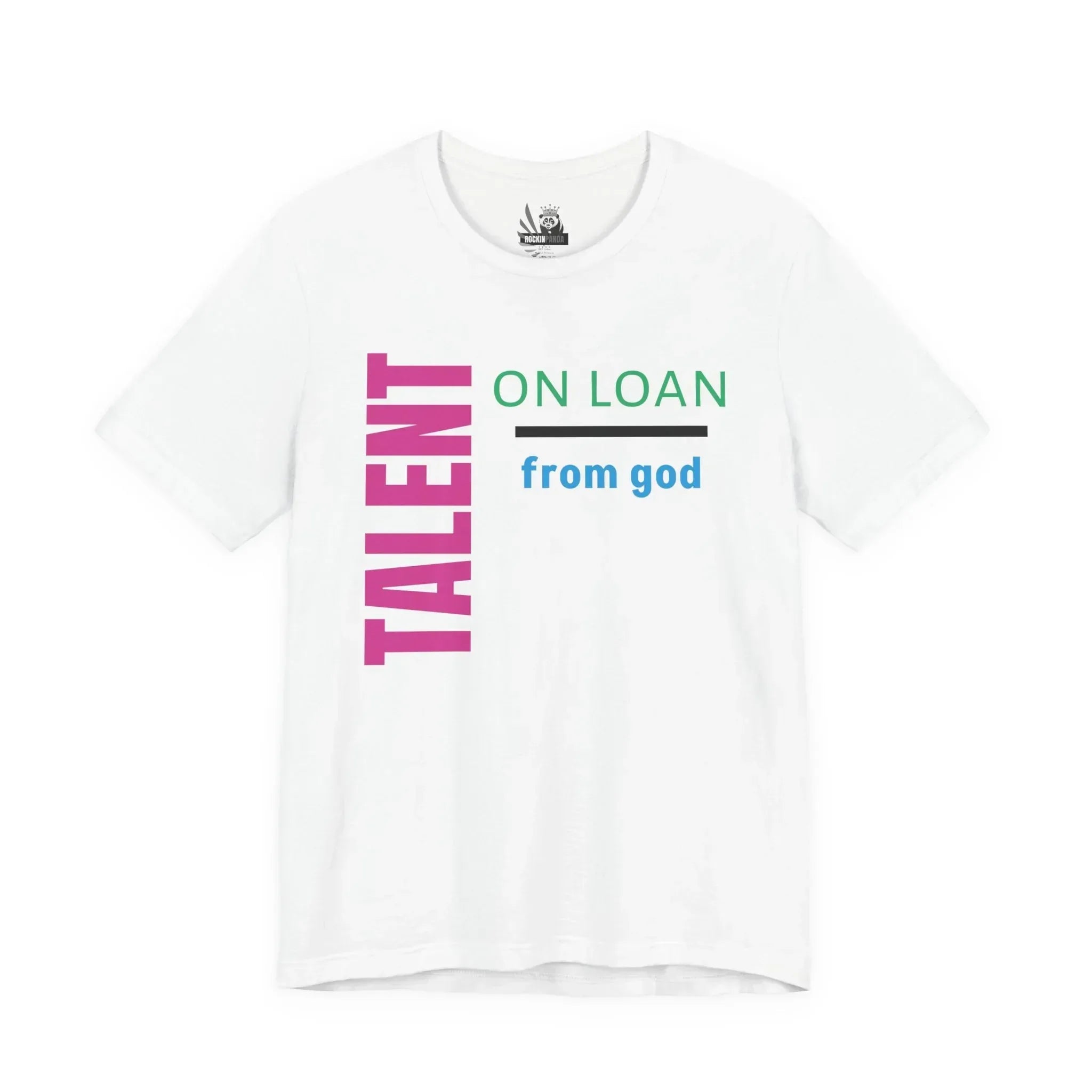 Talent on Loan from God Unisex Short Sleeve Tee