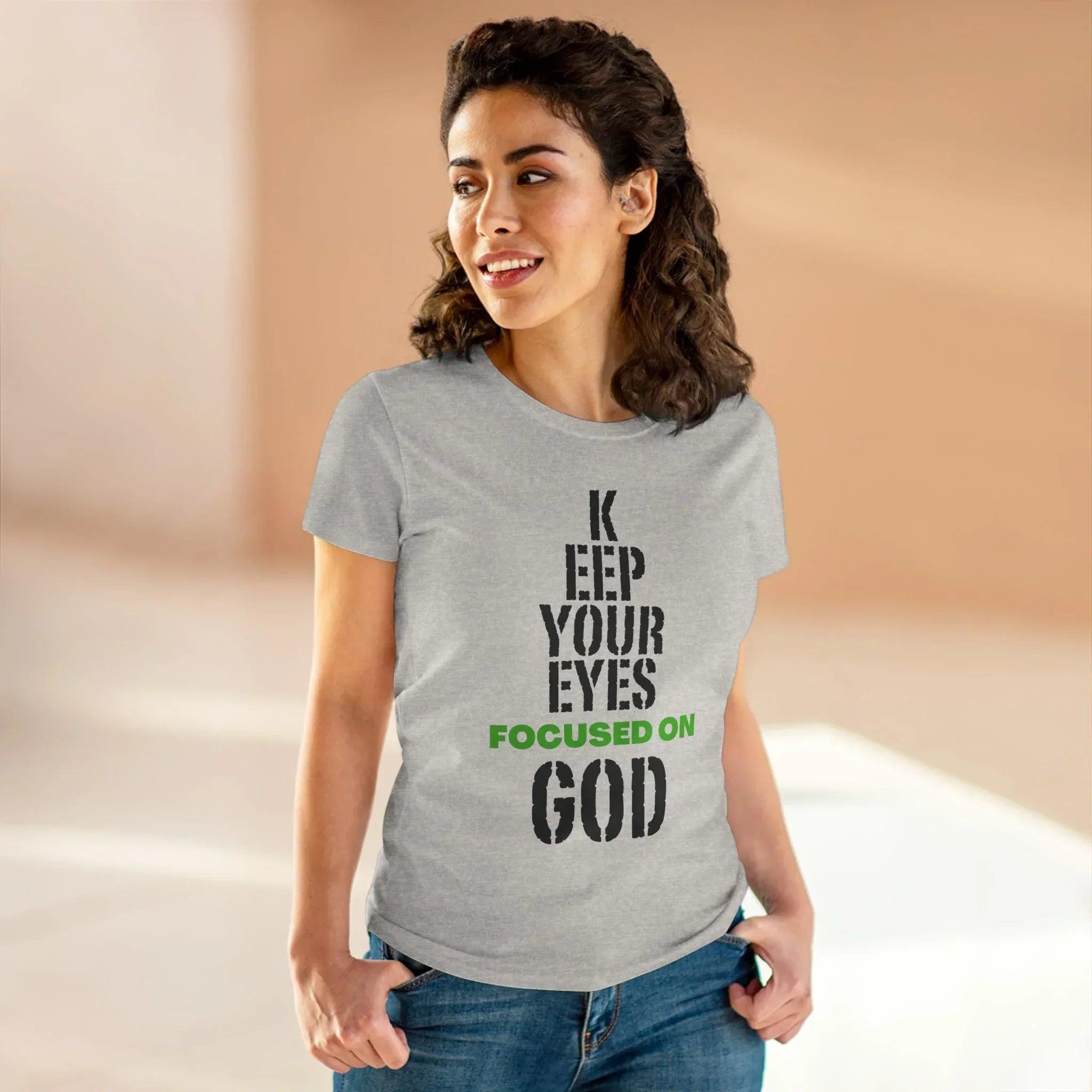 Keep Your Eyes Focused on God Midweight Cotton Tee - Faith Based Tee