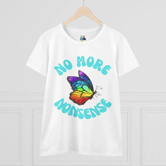 No More Nonsense Women's Midweight Cotton Tee - Colorful Butterfly Design