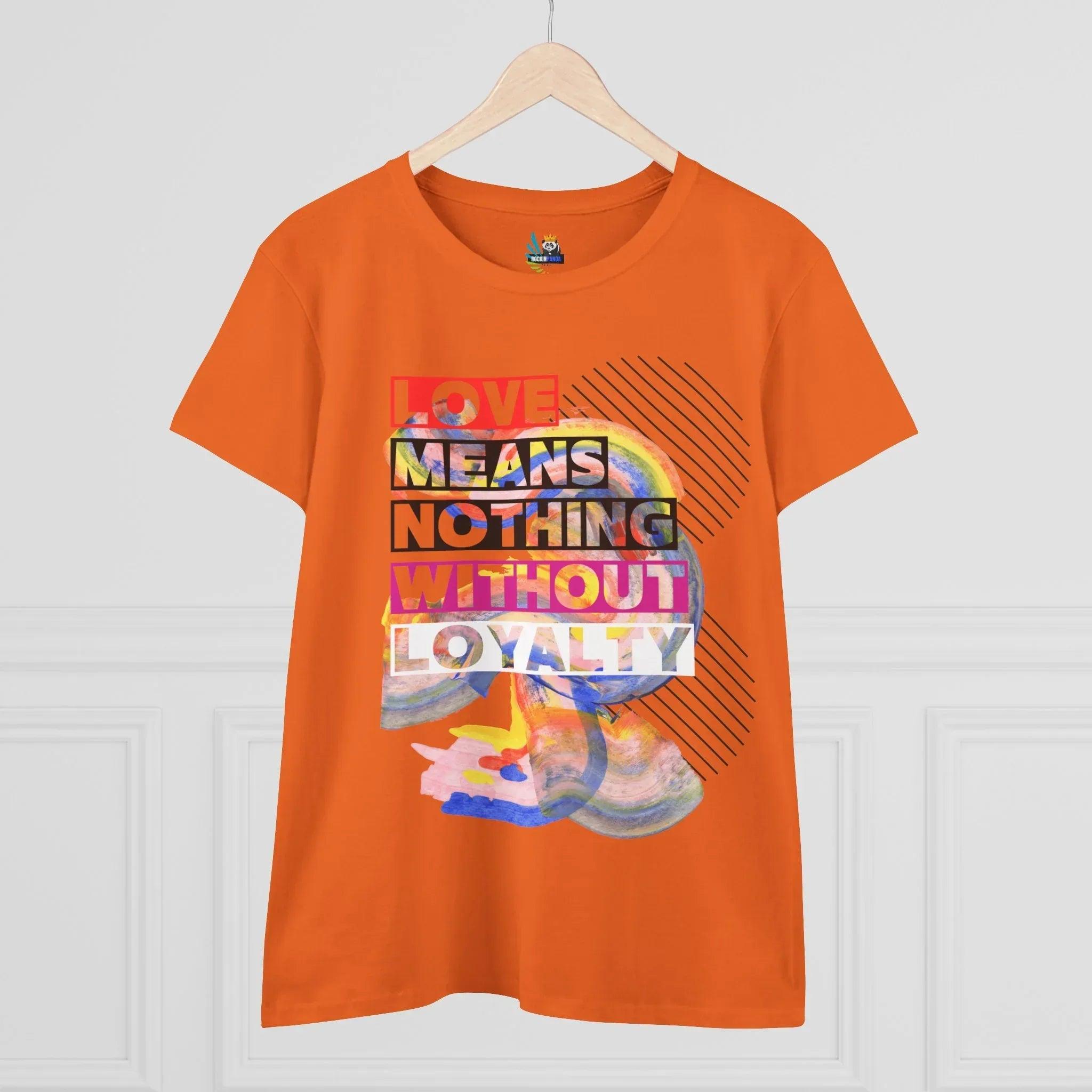 Love Means Nothing Without Loyalty Women&