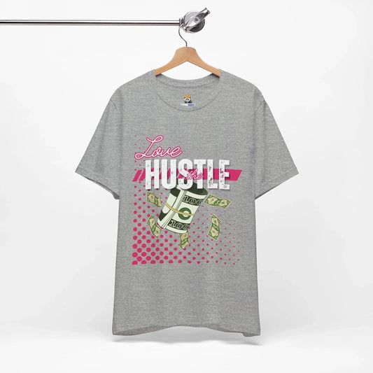Love the Hustle Unisex Short Sleeve Tee