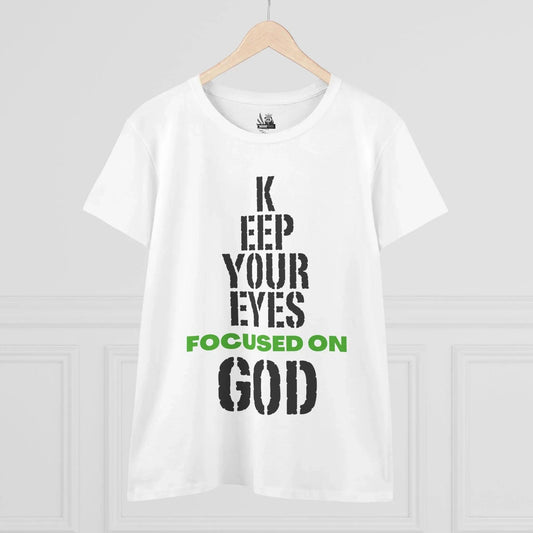 Keep Your Eyes Focused on God Midweight Cotton Tee - Faith Based Tee