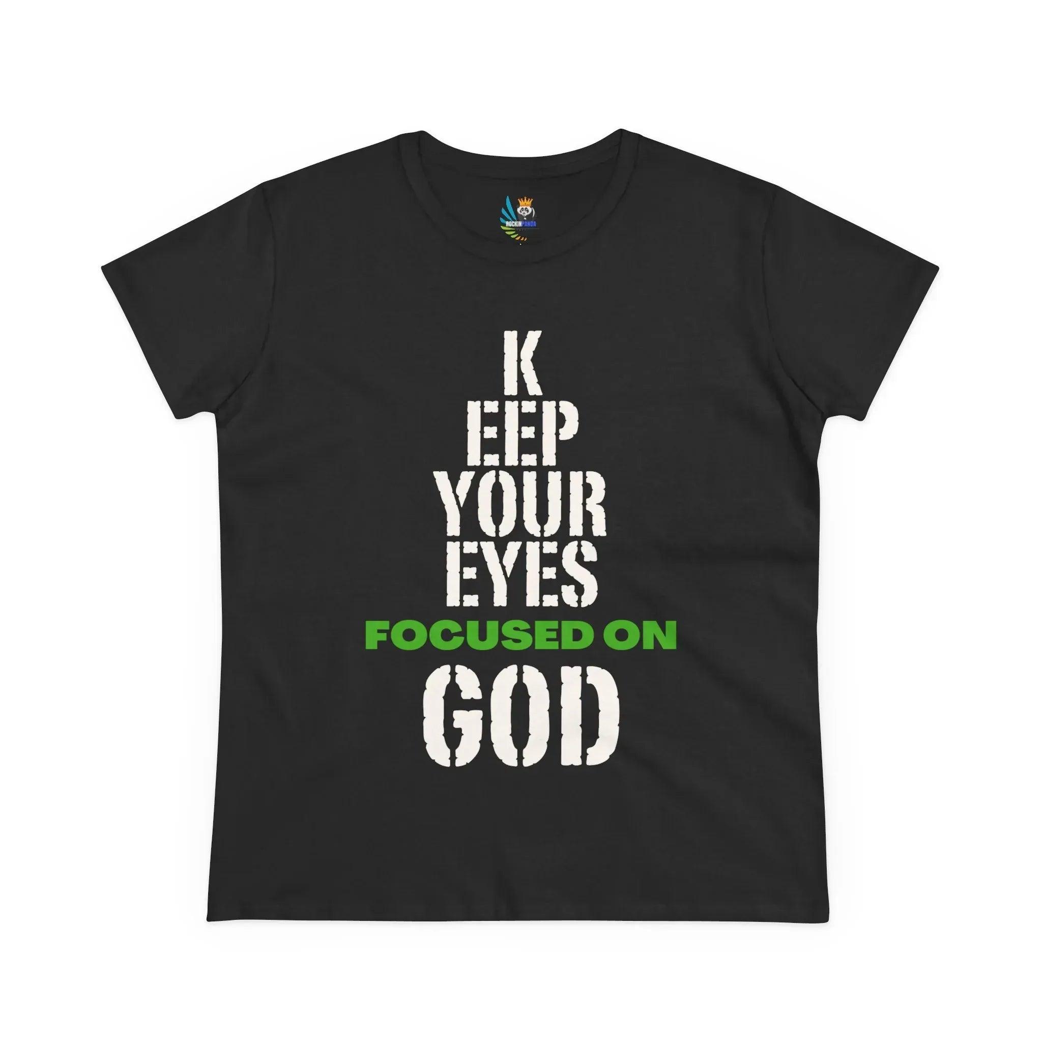 Keep Your Eyes Focused on God Midweight Cotton Tee - Faith Based Tee