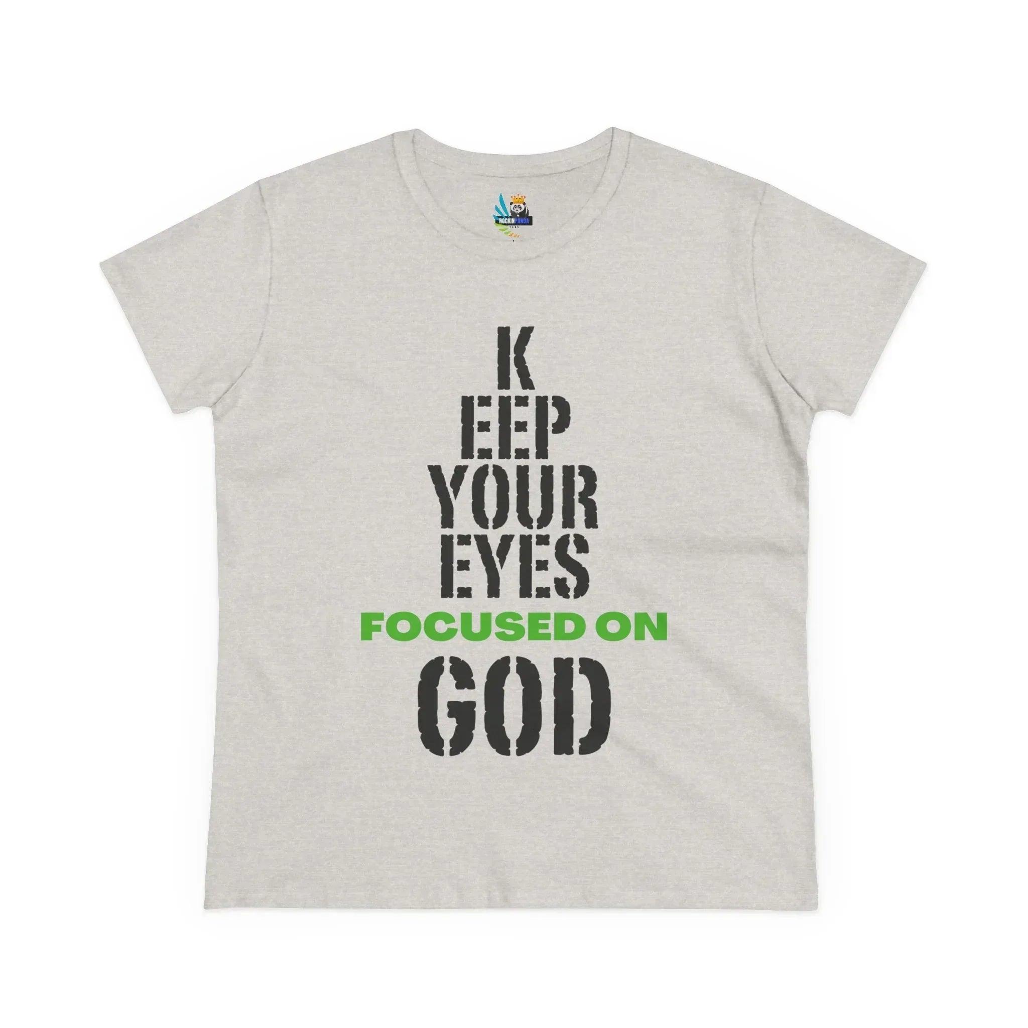 Keep Your Eyes Focused on God Midweight Cotton Tee - Faith Based Tee