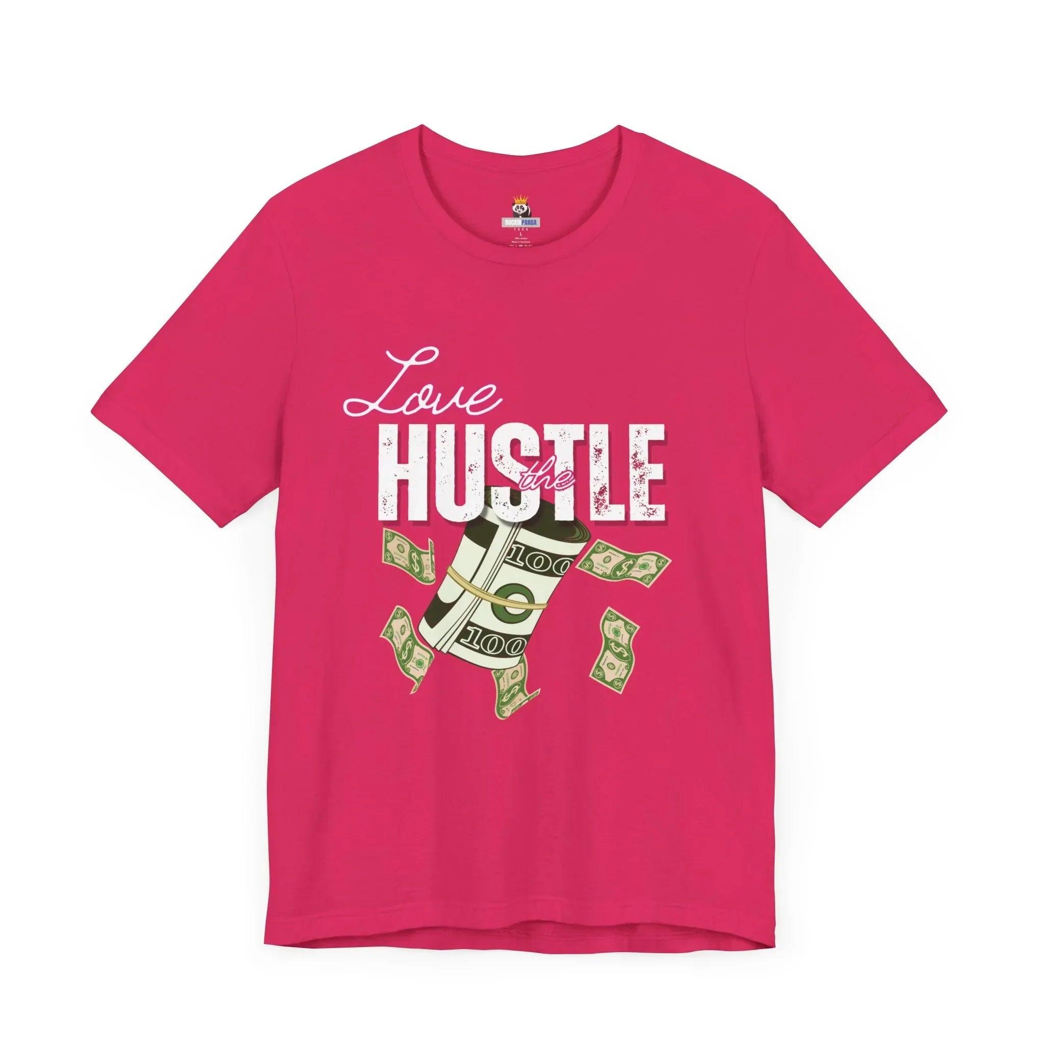 Love the Hustle Unisex Short Sleeve Tee