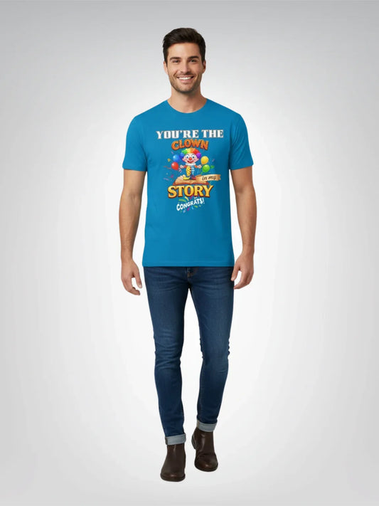 You Are the Clown in My Story - Congrats! Heavyweight Unisex Tee