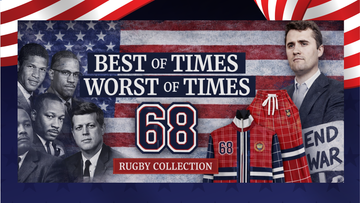 Best of Times 68 Rugby Collection graphic featuring historical civil rights leaders and political figures including MLK, Malcolm X, and JFK layered over an American flag backdrop, paired with selected coordinates