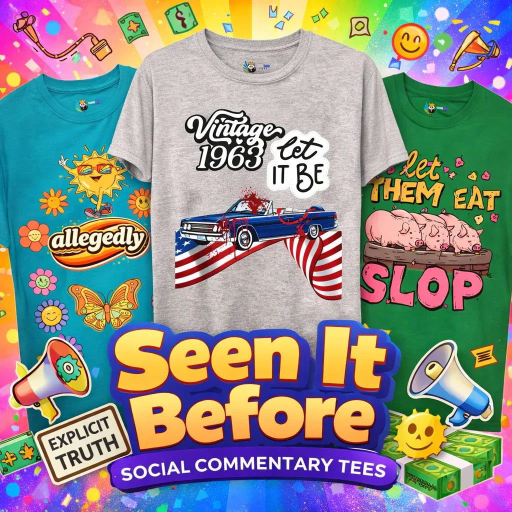Seen It Before - Social Commentary Tees
