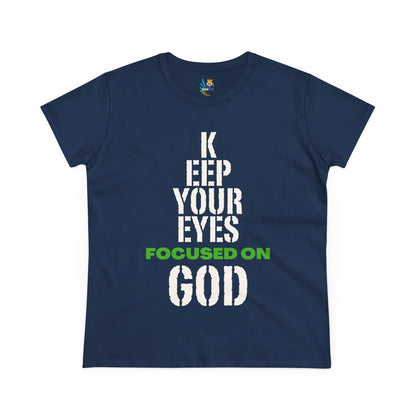 Keep Your Eyes Focused on God  Midweight Cotton Tee - Faith Based Tee