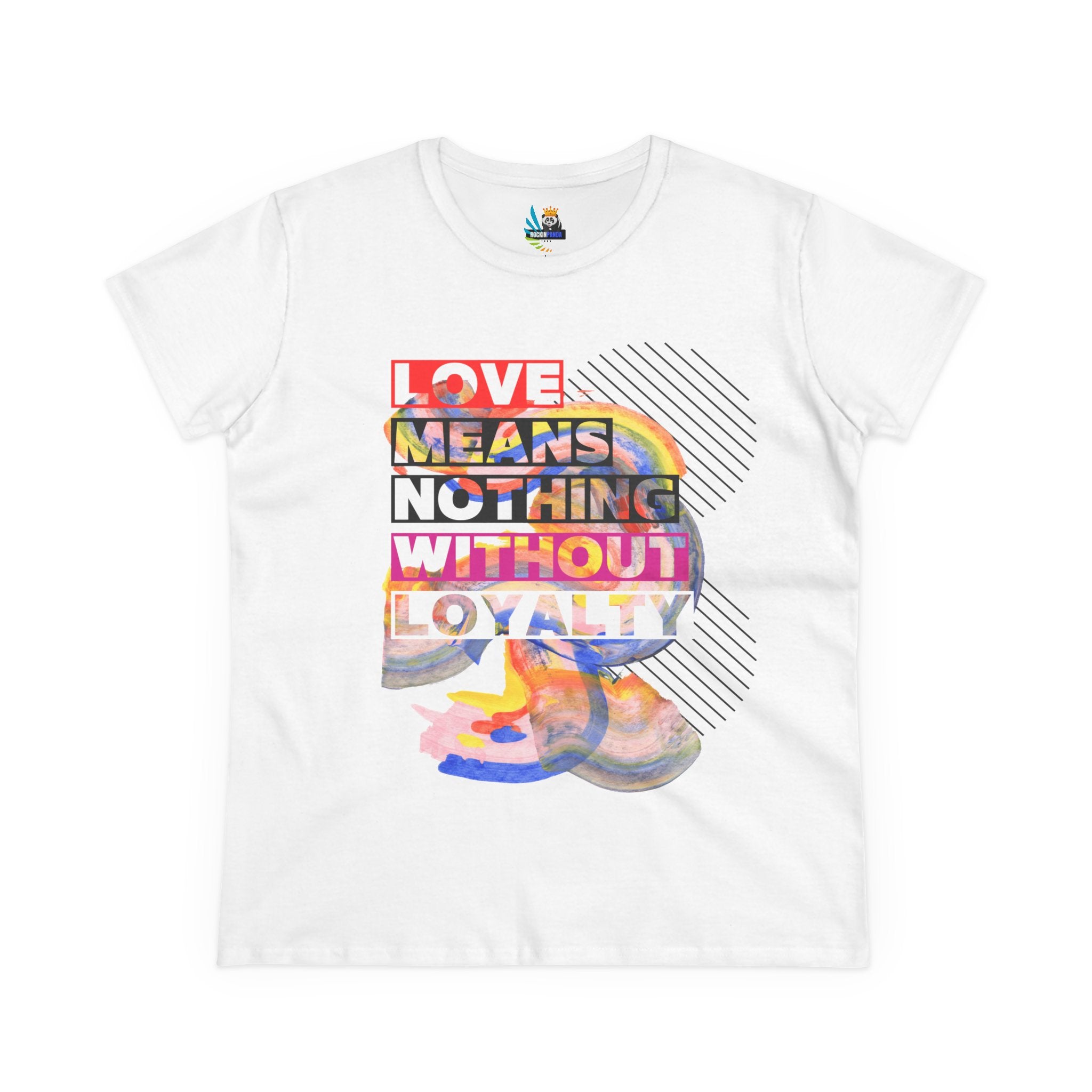 Love Means Nothing Without Loyalty Women&