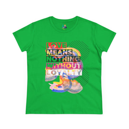 Love Means Nothing Without Loyalty Women&