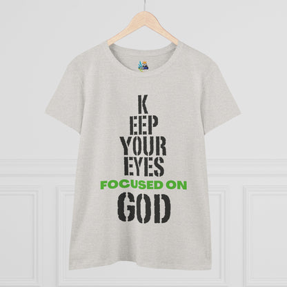 Keep Your Eyes Focused on God  Midweight Cotton Tee - Faith Based Tee