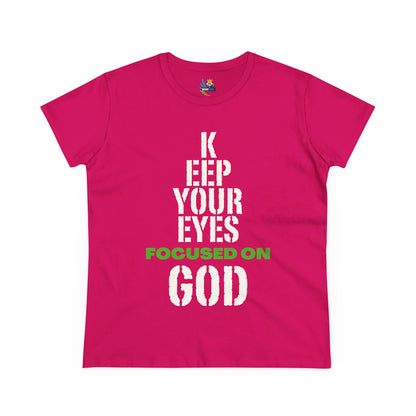 Keep Your Eyes Focused on God  Midweight Cotton Tee - Faith Based Tee