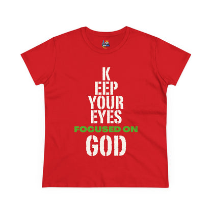 Keep Your Eyes Focused on God  Midweight Cotton Tee - Faith Based Tee