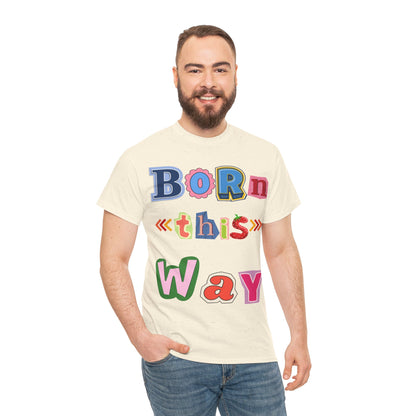 Born This Way Short Sleeve Tee