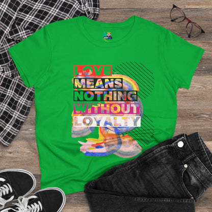 Love Means Nothing Without Loyalty Women&