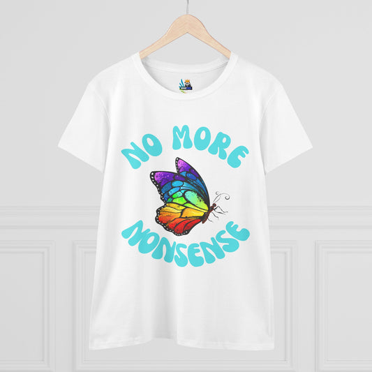 No More Nonsense Women's Midweight Cotton Tee - Colorful Butterfly Design