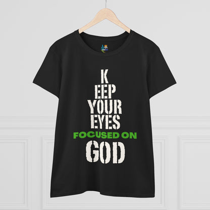 Keep Your Eyes Focused on God  Midweight Cotton Tee - Faith Based Tee
