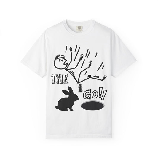 Down the Rabbit Hole I Go!!!! Unisex Garment-Dyed T-shirt