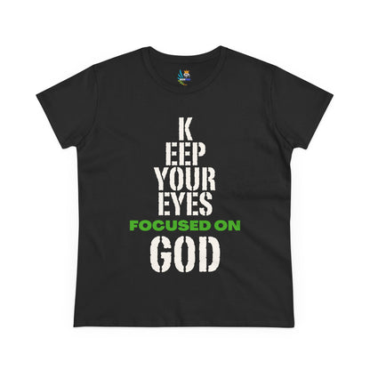 Keep Your Eyes Focused on God  Midweight Cotton Tee - Faith Based Tee