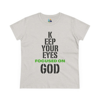 Keep Your Eyes Focused on God  Midweight Cotton Tee - Faith Based Tee